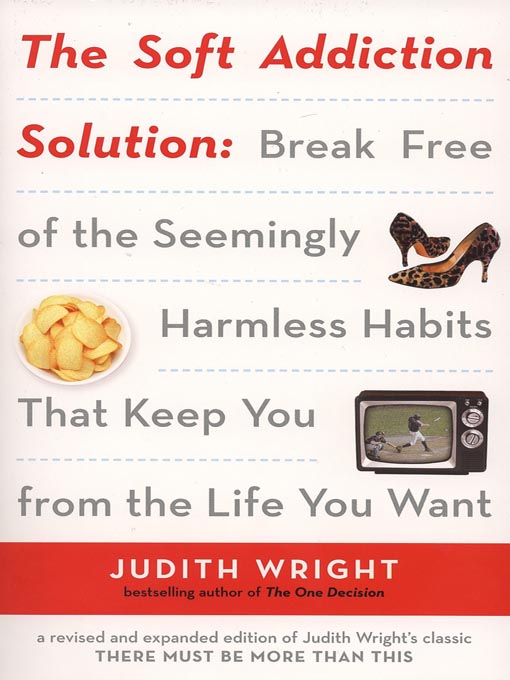 Title details for The Soft Addiction Solution by Judith Wright - Wait list